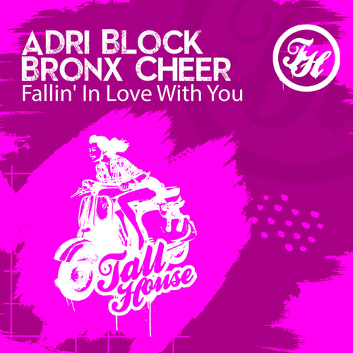 Adri Block, Bronx Cheer - Fallin' in Love with You [THD339]